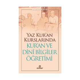 Yaz Kur'an Kurslarında Kur'an ve Dini Bilgiler Öğretimi - Mustafa Öcal