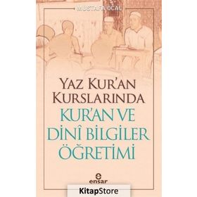 Yaz Kur'an Kurslarında Kur'an ve Dini Bilgiler Öğretimi - Mustafa Öcal