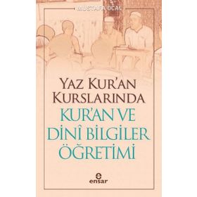 Yaz Kur'an Kurslarında Kur'an ve Dini Bilgiler Öğretimi - Mustafa Öcal