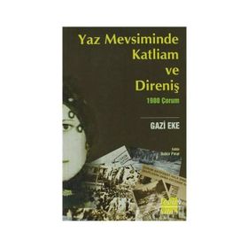 YAZ MEVSIMINDE KATLIAM VE DİRENİŞ - 1980 ÇORUM - GAZI EKE