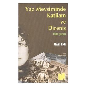 YAZ MEVSIMINDE KATLIAM VE DİRENİŞ - 1980 ÇORUM - GAZI EKE