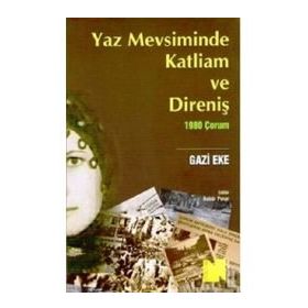 YAZ MEVSIMINDE KATLIAM VE DİRENİŞ - 1980 ÇORUM - GAZI EKE