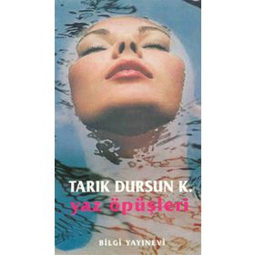 YAZ ÖPÜŞLERİ - TARIK DURSUN KAKINÇ