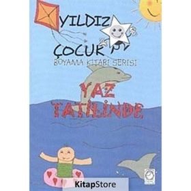Yaz Tatilinde - Yıldız Çocuk Boyama Kitabı Serisi - Kollektif Heyet-Kurul-Komisyon