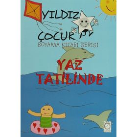Yaz Tatilinde - Yıldız Çocuk Boyama Kitabı Serisi - Kollektif Heyet-Kurul-Komisyon