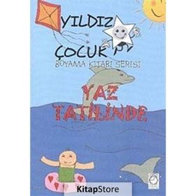 Yaz Tatilinde - Yıldız Çocuk Boyama Kitabı Serisi - Kollektif Heyet-Kurul-Komisyon