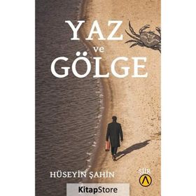 Yaz ve Gölge Hüseyin Şahin