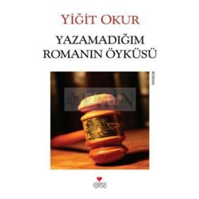 YAZAMADIĞIM ROMANIN ÖYKÜSÜ - YİĞİT OKUR