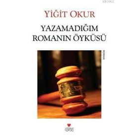 YAZAMADIĞIM ROMANIN ÖYKÜSÜ - YİĞİT OKUR