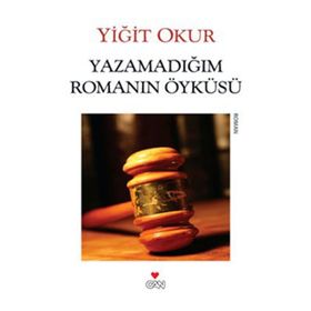 YAZAMADIĞIM ROMANIN ÖYKÜSÜ - YİĞİT OKUR