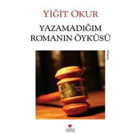 YAZAMADIĞIM ROMANIN ÖYKÜSÜ - YİĞİT OKUR