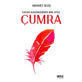 Yazan Kalemlerden Bir Avuç Çumra - Mehmet Seviş