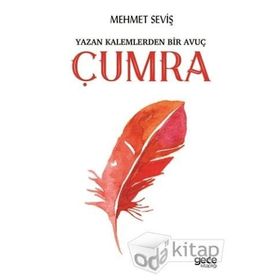 Yazan Kalemlerden Bir Avuç Çumra - Mehmet Seviş