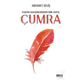 Yazan Kalemlerden Bir Avuç Çumra - Mehmet Seviş