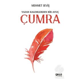 Yazan Kalemlerden Bir Avuç Çumra - Mehmet Seviş