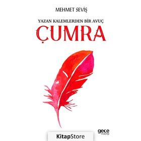 Yazan Kalemlerden Bir Avuç Çumra - Mehmet Seviş