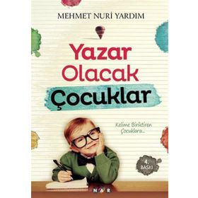 YAZAR OLACAK ÇOCUKLAR - MEHMET NURI YARDIM