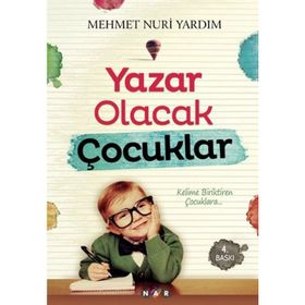 YAZAR OLACAK ÇOCUKLAR - MEHMET NURI YARDIM