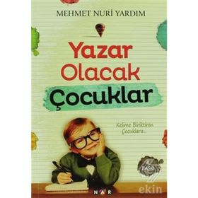 YAZAR OLACAK ÇOCUKLAR - MEHMET NURI YARDIM