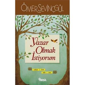 YAZAR OLMAK İSTIYORUM - ÖMER SEVINÇGÜL