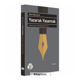 Yazarak Yaşamak - Alim Kahraman