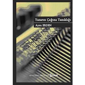 YAZARIN ÇAĞINA TANIKLIĞI - AYSU ERDEN