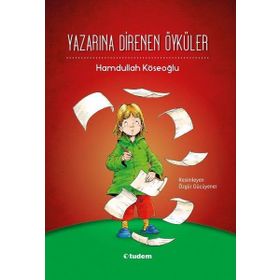 Yazarına Direnen Öyküler - Hamdullah Köseoğlu Uğur Köse