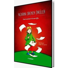 Yazarına Direnen Öyküler - Hamdullah Köseoğlu Uğur Köse