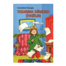 Yazarına Direnen Öyküler - Hamdullah Köseoğlu Uğur Köse