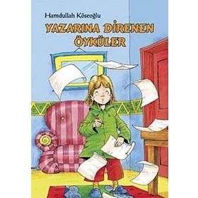 YAZARINA DIRENEN ÖYKÜLER - HAMDULLAH KÖSEOĞLU