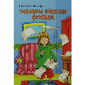 YAZARINA DIRENEN ÖYKÜLER - HAMDULLAH KÖSEOĞLU