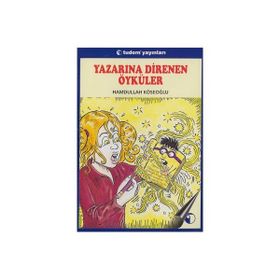 YAZARINA DIRENEN ÖYKÜLER - HAMDULLAH KÖSEOĞLU