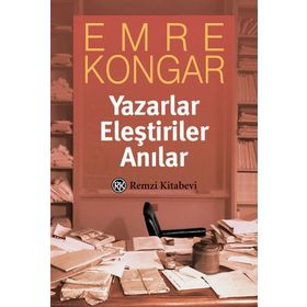 Yazarlar Eleştiriler Anılar - Emre Kongar