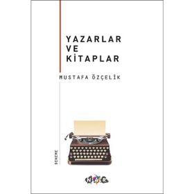 Yazarlar ve Kitaplar - Mustafa Özçelik