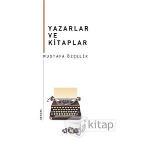 Yazarlar ve Kitaplar - Mustafa Özçelik