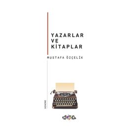 Yazarlar ve Kitaplar - Mustafa Özçelik