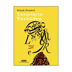 Yazarların Yüzünden - Selçuk Demirel