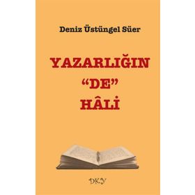 Yazarlığın “De” Hali - Deniz Üstüngel Süer