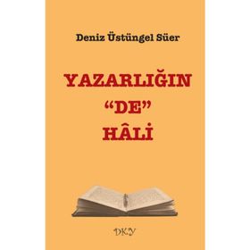 Yazarlığın “De” Hali - Deniz Üstüngel Süer