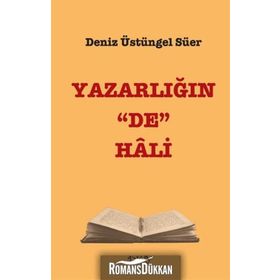 Yazarlığın “De” Hali - Deniz Üstüngel Süer