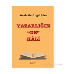 Yazarlığın “De” Hali - Deniz Üstüngel Süer