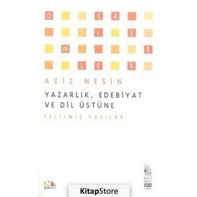 Yazarlık, Edebiyat ve Dil Üstüne - Aziz Nesin