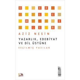 Yazarlık, Edebiyat ve Dil Üstüne - Aziz Nesin
