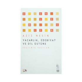 Yazarlık, Edebiyat ve Dil Üstüne - Aziz Nesin