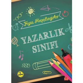 Yazarlık Sınıfı - Feyza Hepçilingirler