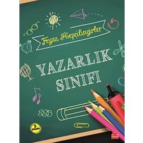 Yazarlık Sınıfı - Feyza Hepçilingirler
