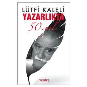 YAZARLIKTA 50. YIL - LÜTFİ KALELI