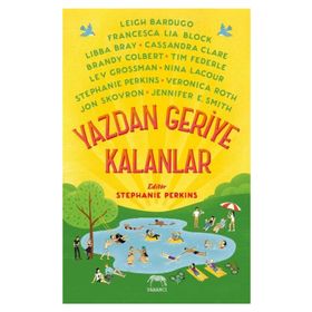 Yazdan Geriye Kalanlar - Leigh Bardugo Brandy Colbert Cassandra Clare Francesca Lia Block Jennifer E. Smith Jon Skovron Lev Grossman Libba Bray Nina LaCour Stephanie Perkins Tim Federle Veronica Roth