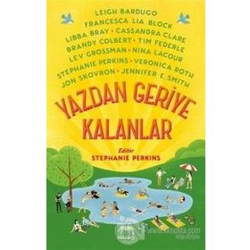 Yazdan Geriye Kalanlar - Leigh Bardugo Brandy Colbert Cassandra Clare Francesca Lia Block Jennifer E. Smith Jon Skovron Lev Grossman Libba Bray Nina LaCour Stephanie Perkins Tim Federle Veronica Roth