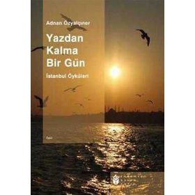 YAZDAN KALMA BIR GÜN - ADNAN ÖZYALÇINER